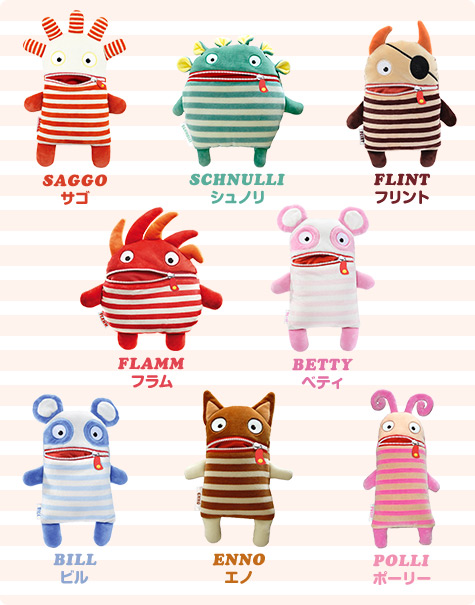 SAGGO サゴ SCHNULLI シュノリ FLINT フリント FLAMM フラム BETTY ベティ BILL ビル ENNO エノPOLLI ポーリー